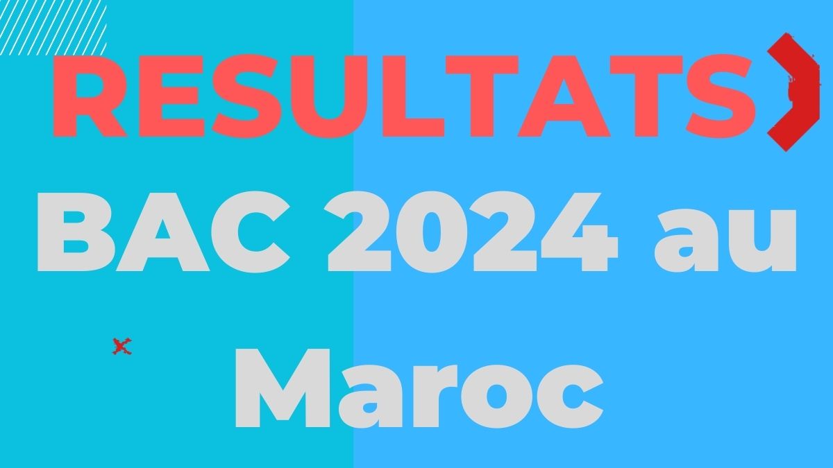 Résultats du BAC 2024 au Maroc